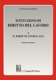 ISTITUZIONI DI DIRITTO DEL LAVORO Volume 1° Diritto sindacale