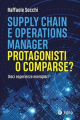 SUPPLY CHAIN E OPERATIONS MANAGER PROTAGONISTIO COMPARSE?