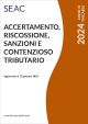 ACCERTAMENTO, RISCOSSIONE, SANZIONI E CONTENZIOSO TRIBUTARIO 2024 tascabile