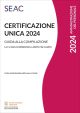 CERTIFICAZIONE UNICA 2024 - Guida alla compilazione