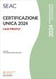 CERTIFICAZIONE UNICA 2024 - Casi pratici E-book