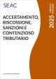 ACCERTAMENTO, RISCOSSIONE, SANZIONI E CONTENZIOSO TRIBUTARIO 2025 tascabile