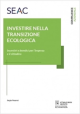 INVESTIRE NELLA TRANSIZIONE ECOLOGICA - Incentivi e benefici per l'impresa e il cittadino