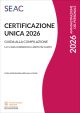 CERTIFICAZIONE UNICA 2026 - Guida alla compilazione