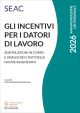 INCENTIVI PER I DATORI DI LAVORO 2026 E-book