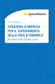 STRATEGIE D'IMPRESA PER IL SUPERAMENTO DELLA CRISI ECONOMICA