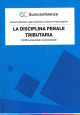 LA DISCIPLINA PENALE TRIBUTARIA: PROFILI SOSTANZIALI E PROCEDURALI