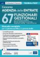 CONCORSO AGENZIA DELLE ENTRATE 67 Funzionari gestionali per i processi di conta bilità, bilancio, pianificazione e controllo di gestione, auditing (Cod. 67FG/CB-AU)