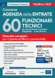 CONCORSO AGENZIA DELLE ENTRATE 60 Funzionari tecnici per servizi tecnici e proc essi di logistica nell'Agenzia delle Entrate (Cod. 60 FT/TL)