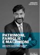 PATRIMONI, FAMIGLIE E MATRIMONI