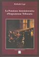 LA FUNZIONE AMMINISTRATIVA D'IMPOSIZIONE TRIBUTARIA